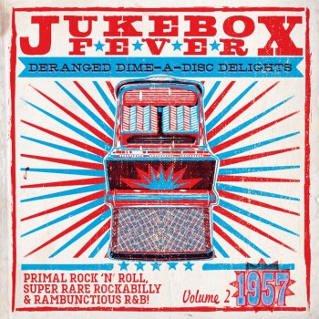 V.A. - Jukebox Fever Vol 2 1957 Deranged Dime - A Disc (ltd)